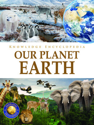 cover image of Knowledge Encyclopedia--Our Planet Earth